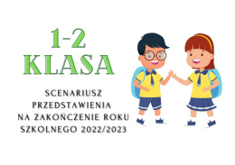 SCENARIUSZE NA ZAKOŃCZENIE ROKU SZKOLNEGO - klasa 1 i 2