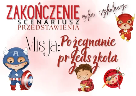"Misja: Pożegnanie przedszkola" - scenariusz przedstawienia (PDF)