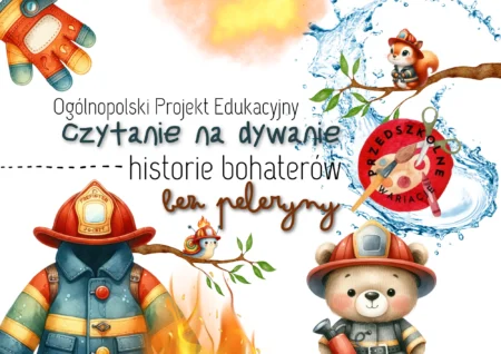 Ogólnopolski Projekt Edukacyjny "Czytanie na dywanie - historie bohaterów bez peleryny"