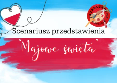 Majowe Święta - scenariusz przedstawienia (PDF)